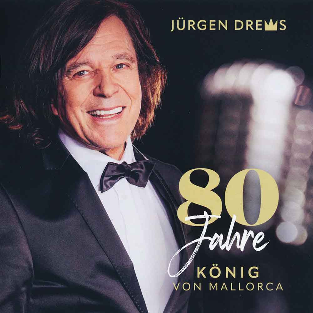 80 Jahre - König Von Mallorca Jürgen Drews Front-Cover 1 CD Album