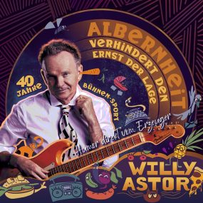 Willy Astor - Albernheit Verhindert Den Ernst Der Lage (40 Jahre Bühnen-Sport) (2025) CD Album Frontcover