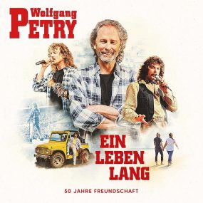 Wolfgang Petry - Ein Leben lang (50 Jahre Freundschaft) (2026) CD Album Frontcover